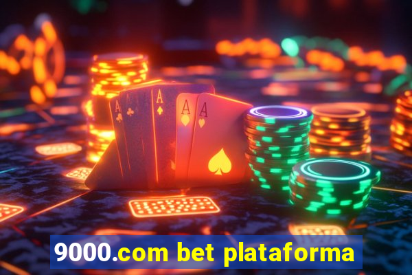 9000.com bet plataforma